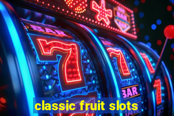 classic fruit slots